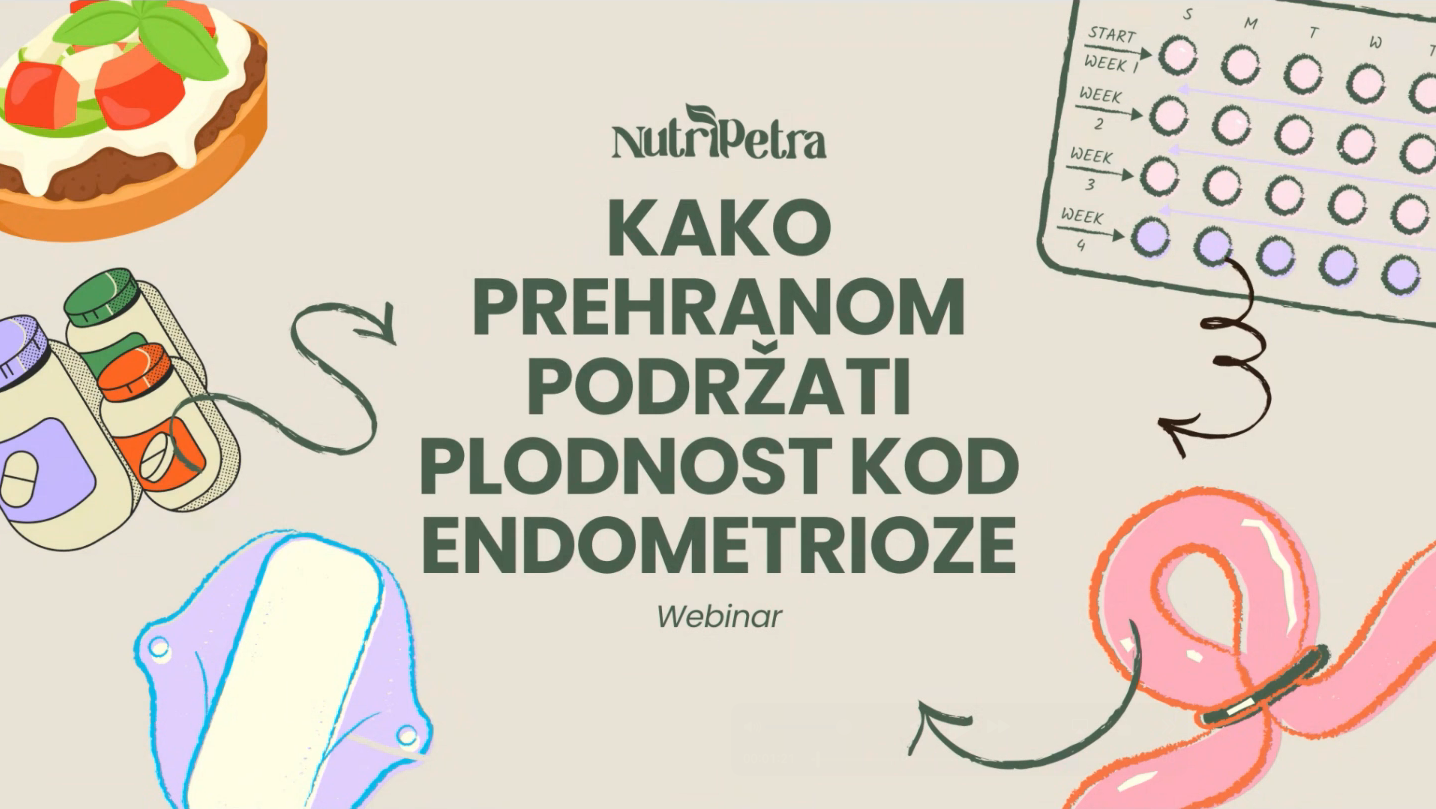 Webinar: Kako prehranom podržati plodnost kod endometrioze